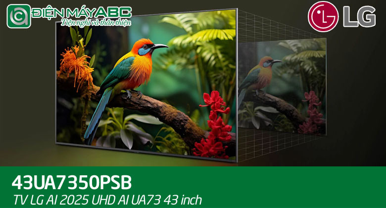 43UA7350 tivi LG 43 inch giá bao nhiêu tiền tại điện máy ABC