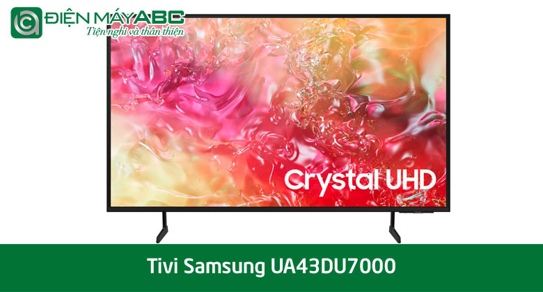 Bảng giá tivi Samsung 43 inch đời mới 2025 và đời 2024 tại điện máy ABC