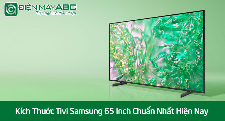 kích thước tivi Samsung 65 inch thực tế là bao nhiêu