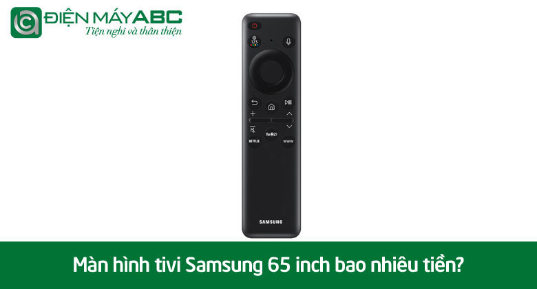Màn hình tivi Samsung 65 inch bao nhiêu tiền? Model nào giá rẻ nhất năm 2025?