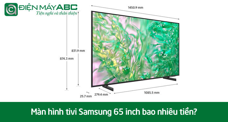 Màn hình tivi Samsung 65 inch bao nhiêu tiền? Model nào giá rẻ nhất năm 2025?