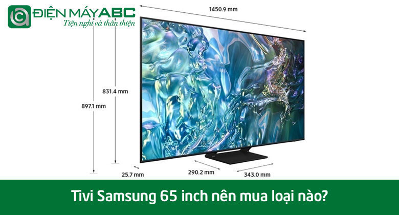 Tivi Samsung 65 inch nên mua loại nào? Top 5 tivi nên mua nhất 2025