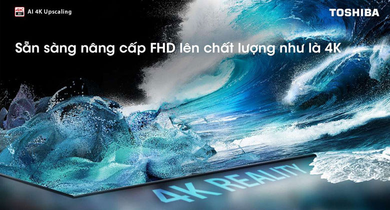 55M450NP Tosshiba - Nâng cấp chất lượng ảnh lên chuẩn gần 4K với AI 4K Upscaling
