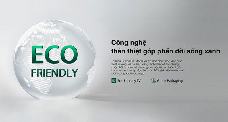Giá tivi Toshiba - Công nghệ thân thiệt góp phần đời sống xanh