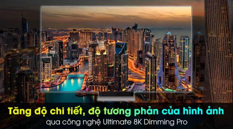 Tăng chi tiết hình ảnh và độ tương phản với Ultimate 8K Dimming Pro