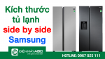 Cập nhập kích thước tủ lạnh side by side Samsung mới nhất