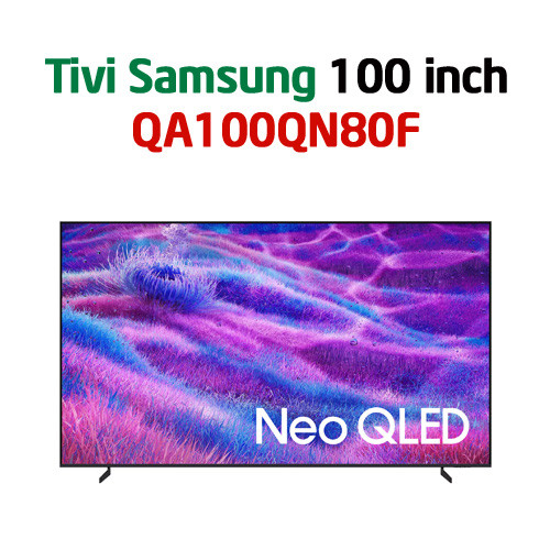 Tivi 100 inch Samsung giá bao nhiêu? Cập nhật 2025 mới nhất?